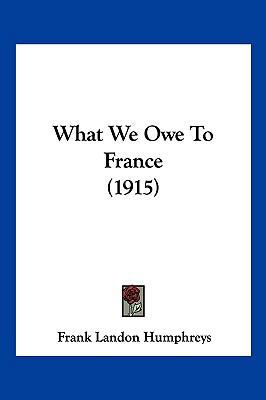 What We Owe To France (1915) 1120955416 Book Cover