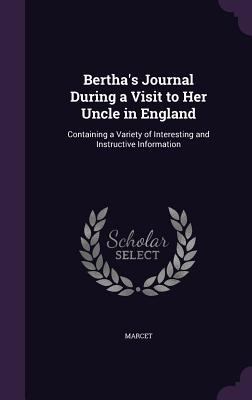 Bertha's Journal During a Visit to Her Uncle in... 1357531427 Book Cover