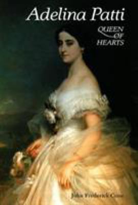 Adelina Patti: Queen of Hearts 0931340608 Book Cover