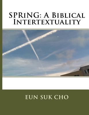 Spring: A Biblical Intertextuality [Korean] 1493704109 Book Cover