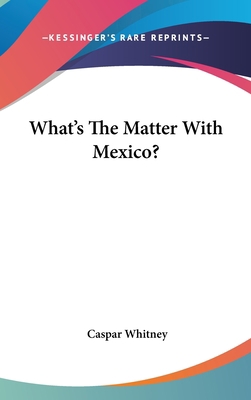 What's The Matter With Mexico? 0548378924 Book Cover
