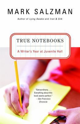 True Notebooks: A Writer's Year at Juvenile Hal... 1417662034 Book Cover