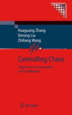 Controlling Chaos: Suppression, Synchronization... 1447122828 Book Cover