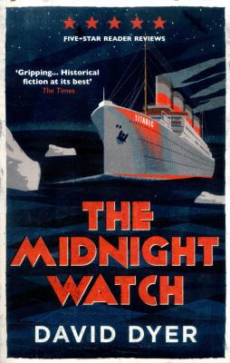 The Midnight Watch: A gripping novel of the SS ... 1782397825 Book Cover