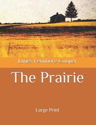 The Prairie: Large Print B086Y3SFQW Book Cover