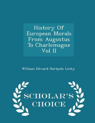 History of European Morals from Augustus to Cha... 1298345154 Book Cover