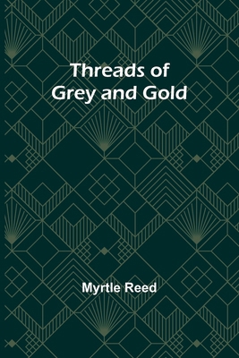 Threads of Grey and Gold 9357946977 Book Cover