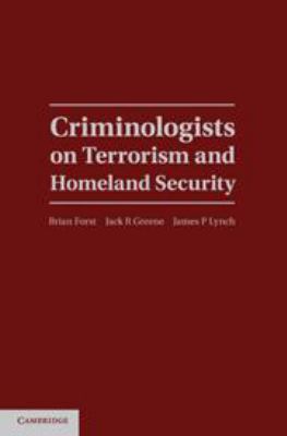 Criminologists on Terrorism and Homeland Security 0511976380 Book Cover
