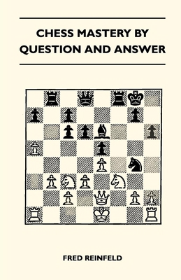 Chess Mastery by Question and Answer 1446520366 Book Cover