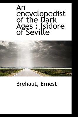 An Encyclopedist of the Dark Ages: Isidore of S... 1113517263 Book Cover