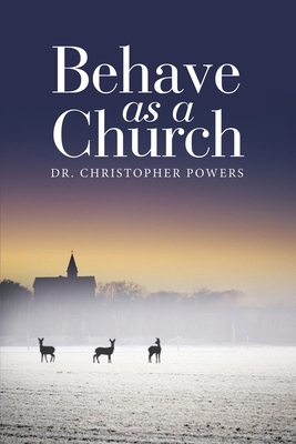 Behave as a Church B0CZXHJDQZ Book Cover