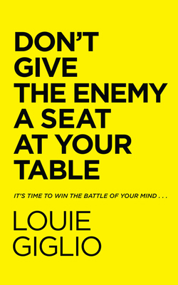 Don't Give the Enemy a Seat at Your Table: It's... 171359837X Book Cover