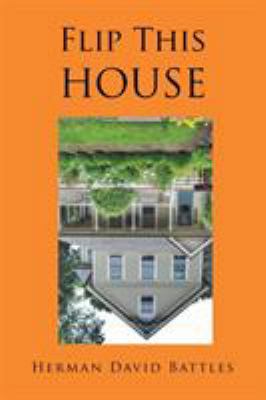 Flip This House 1524571024 Book Cover