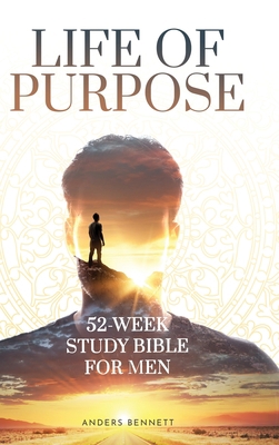 Life Of Purpose: 52-Week Study Bible for Men 9189700252 Book Cover