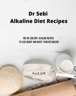 Dr Sebi Alkaline Diet Recipes: 185 Dr. Sebi Die... 1802851518 Book Cover