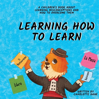 Learning How to Learn: A Children's Book About ... 1647435552 Book Cover
