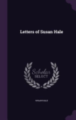 Letters of Susan Hale 1359606831 Book Cover