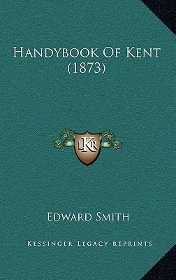Handybook Of Kent (1873) 1167061691 Book Cover