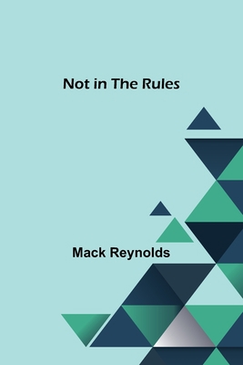 Not in the Rules 9357099638 Book Cover