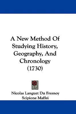 A New Method Of Studying History, Geography, An... 1104703084 Book Cover