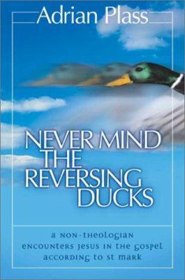 Never Mind the Reversing Ducks B003UPEB52 Book Cover