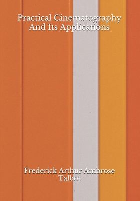 Practical Cinematography And Its Applications B08HTG6L56 Book Cover