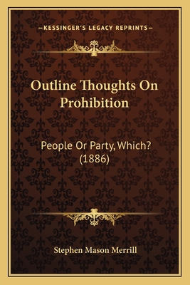 Outline Thoughts On Prohibition: People Or Part... 1166281809 Book Cover