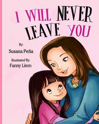 I Will Never Leave You 152387810X Book Cover