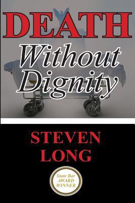 Death Without Dignity: America's Longest and Mo... 1482592479 Book Cover