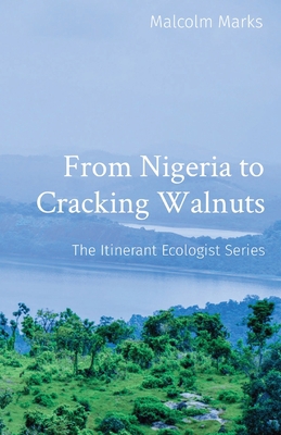 From Nigeria to Cracking Walnuts: The Itinerant... 2959028309 Book Cover