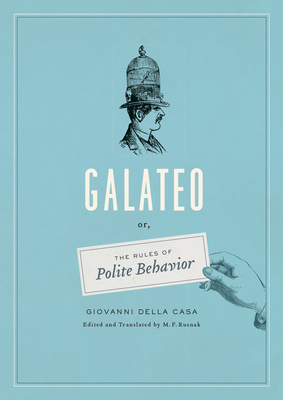 Galateo: Or, the Rules of Polite Behavior 022601097X Book Cover