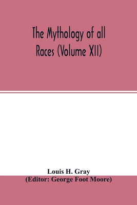 The Mythology of all races (Volume XII) 9354015522 Book Cover