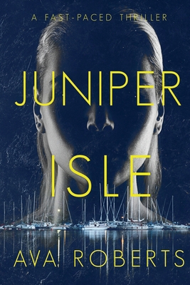 Juniper Isle: A Fast-Paced Suspense Novel B0BS8RF3KX Book Cover