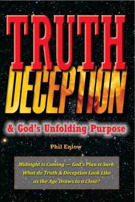 Truth, Deception & God's Unfolding Purpose: Mid... 0692216634 Book Cover