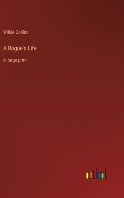 A Rogue's Life: in large print 3368402897 Book Cover