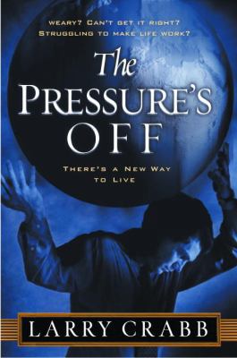 The Pressure's Off: There's a New Way to Live B0000B0T13 Book Cover