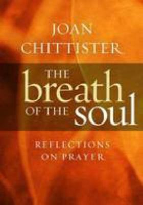 The Breath of the Soul: Reflections on Prayer 1856076725 Book Cover
