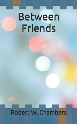 Between Friends B086FKDK4L Book Cover