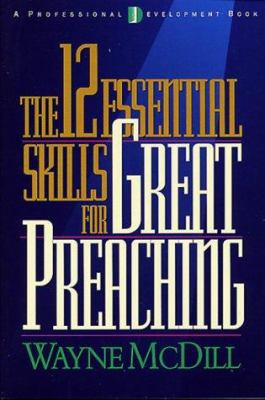 12 Essential Skills for Great Preaching 0805420126 Book Cover