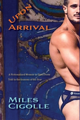 Upon Arrival: A Fictionalized Memoir in Diary Form 1632936860 Book Cover