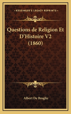 Questions de Religion Et D'Histoire V2 (1860) [French] 1167938186 Book Cover
