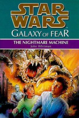 Star Wars: Galaxy of Fear: The Nightmare Machin... 0553506552 Book Cover