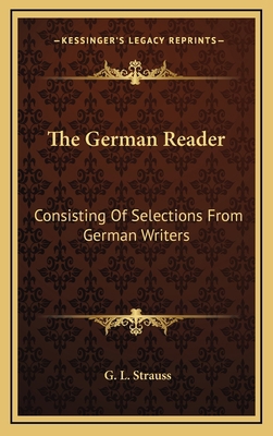 The German Reader: Consisting of Selections fro... 116364238X Book Cover