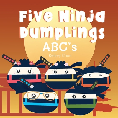 Five Ninja Dumplings ABC's B0DBL3PTBN Book Cover