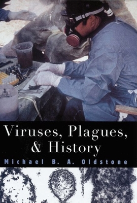 Viruses, Plagues, and History 0195134222 Book Cover