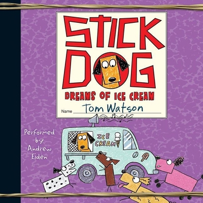 Stick Dog Dreams of Ice Cream 1504694570 Book Cover