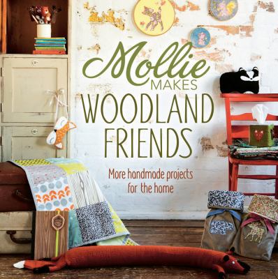 Mollie Makes Woodland Friends: Making, Thriftin... 1620335409 Book Cover