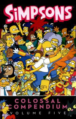 Simpsons Comics - Colossal Compendium 5: Volume... 1783296569 Book Cover