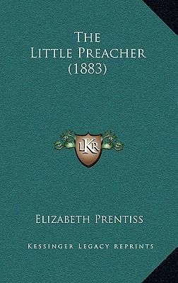 The Little Preacher (1883) 1167261615 Book Cover