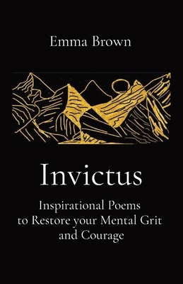 Invictus - Inspirational Poems to Restore your ... 1738584127 Book Cover